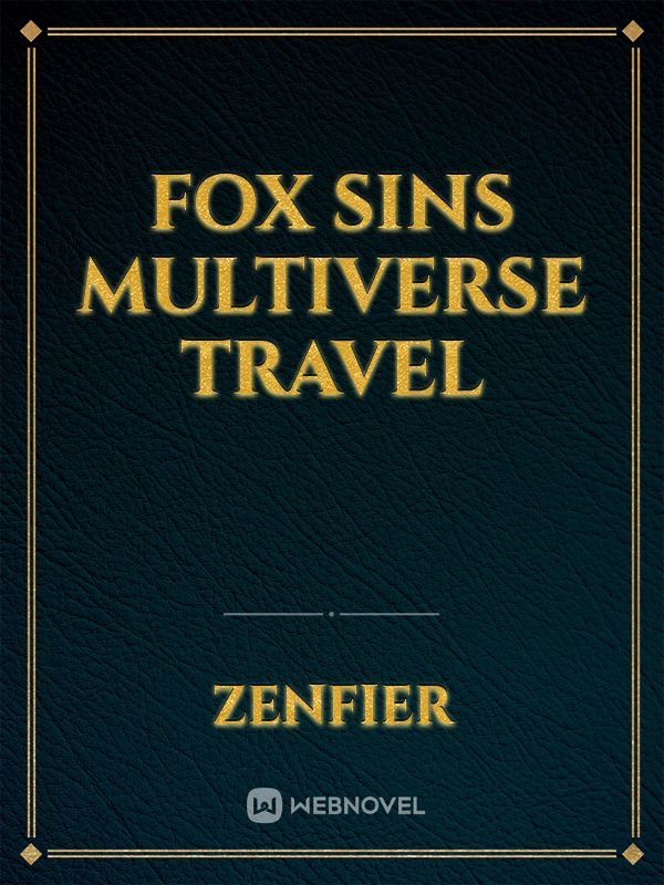 Fox Sins Multiverse Travel