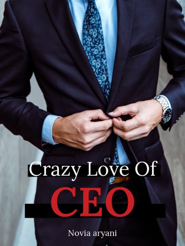 Crazy Love Of CEO