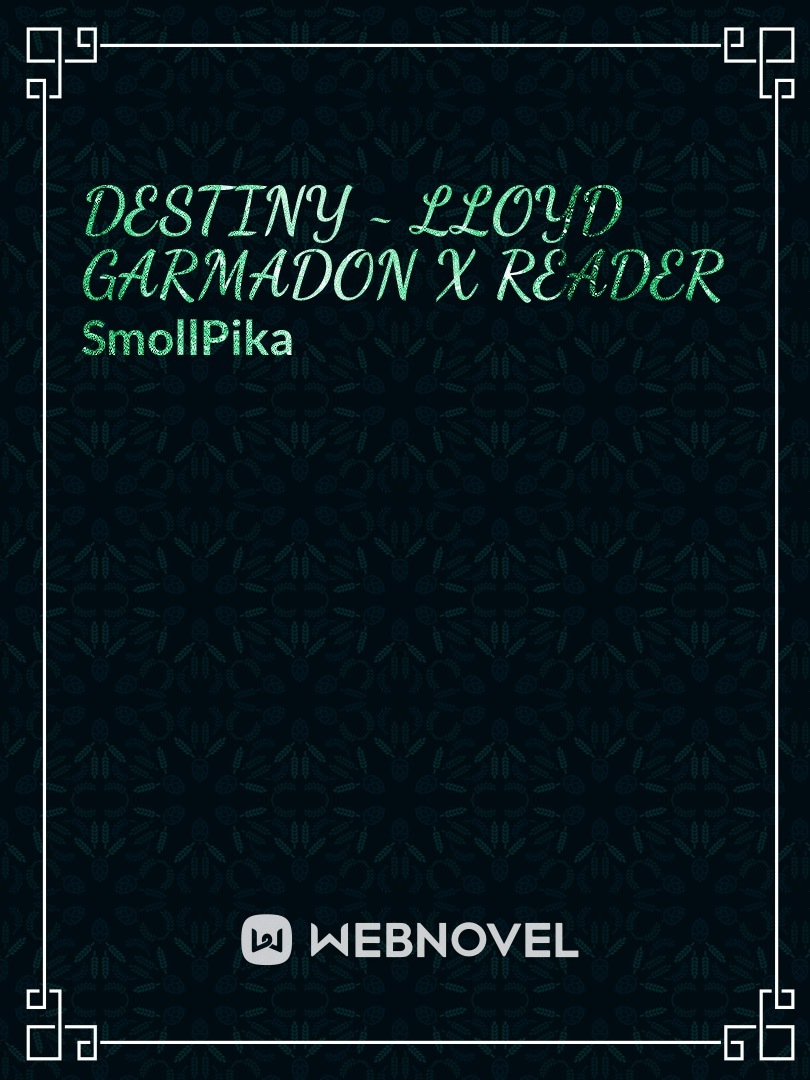 Destiny ~ Lloyd Garmadon x Reader