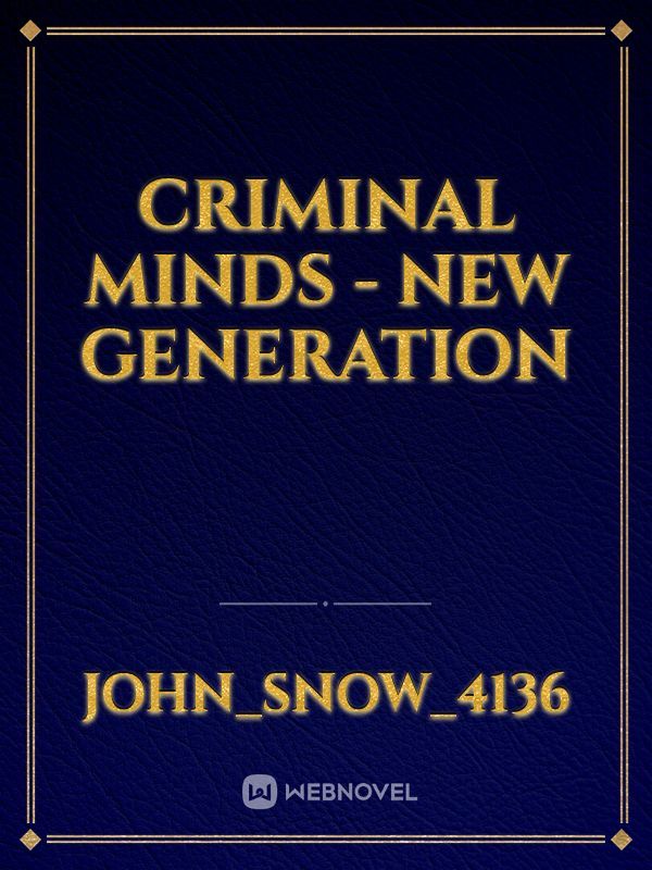 Criminal minds - new generation