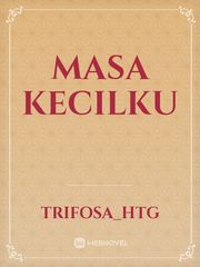 MASA KECILKU Book