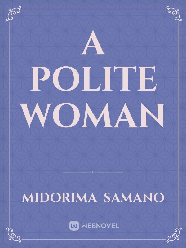 A Polite Woman