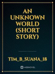 An unknown world (Short Story) Book