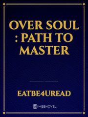 Over Soul : Path To Master Book