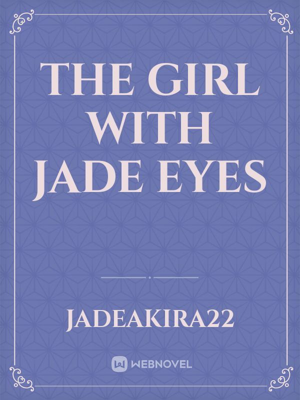 The girl with jade eyes