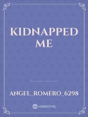 Kidnapped Me Book