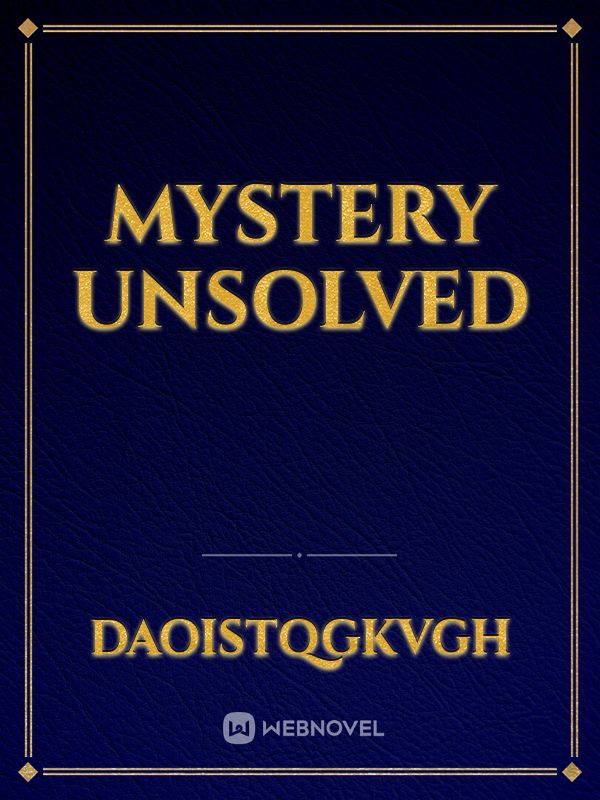 Mystery Unsolved