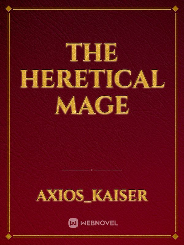 The Heretical Mage