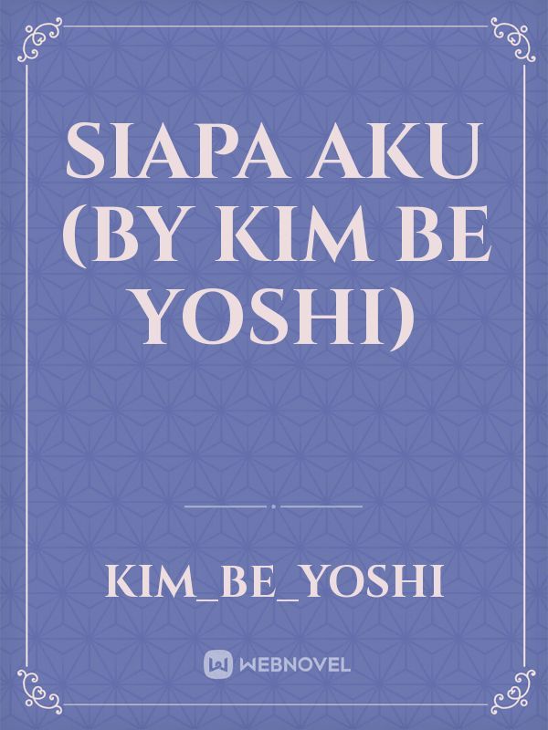 Siapa Aku (By Kim Be Yoshi) Book