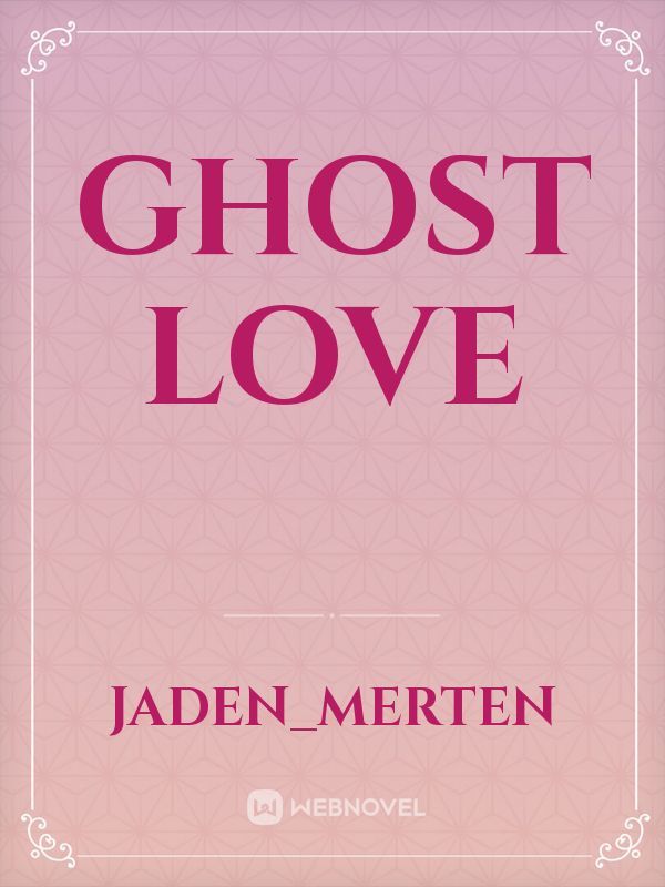 Ghost love