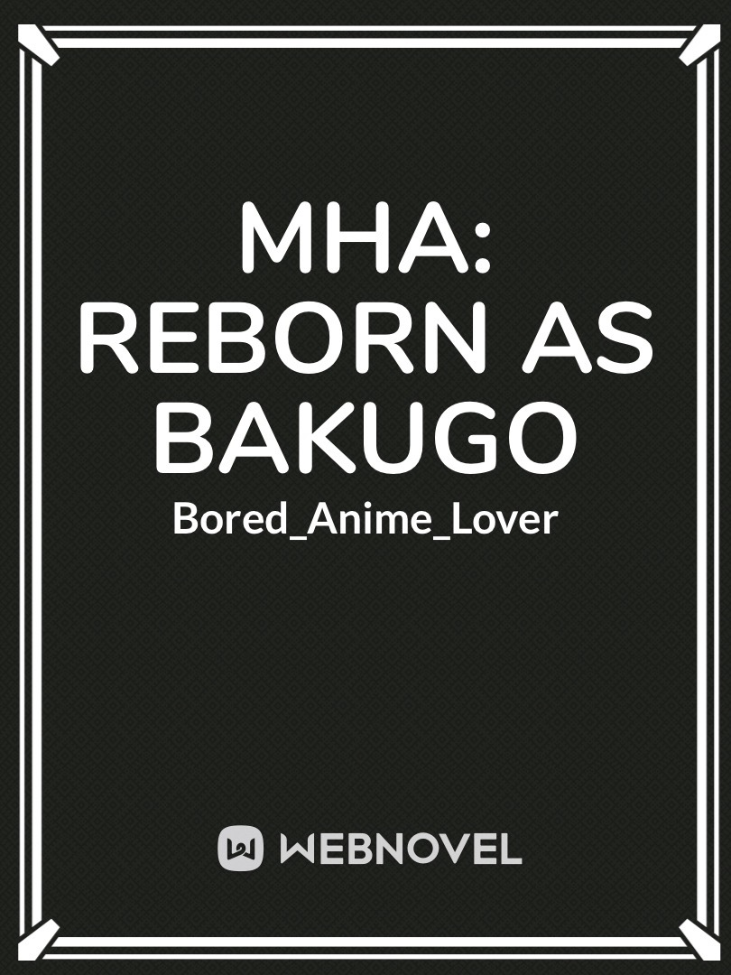 MHA: Reborn as Bakugo