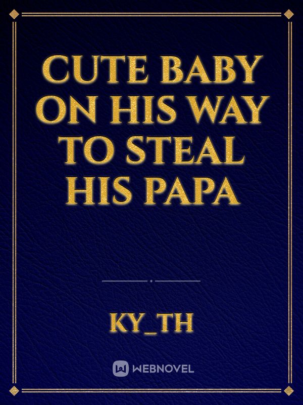 cute baby on his way to steal his papa Book
