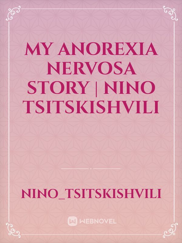 My Anorexia Nervosa Story | Nino Tsitskishvili