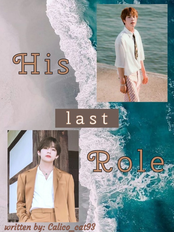 His Last Role {TaeJin}