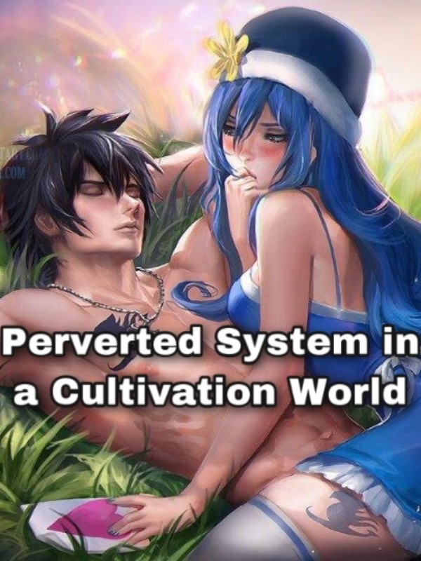 Perverted System in a Cultivation World