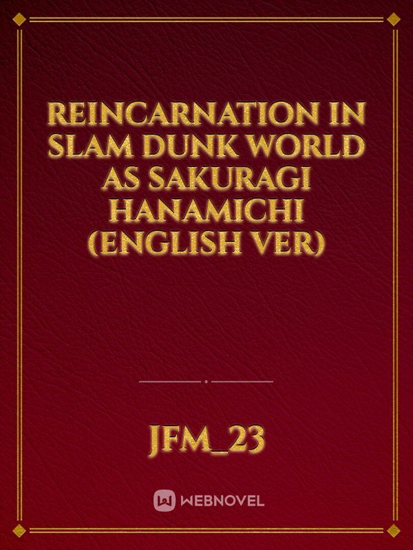 Reincarnation in Slam Dunk World as Sakuragi Hanamichi (English Ver)
