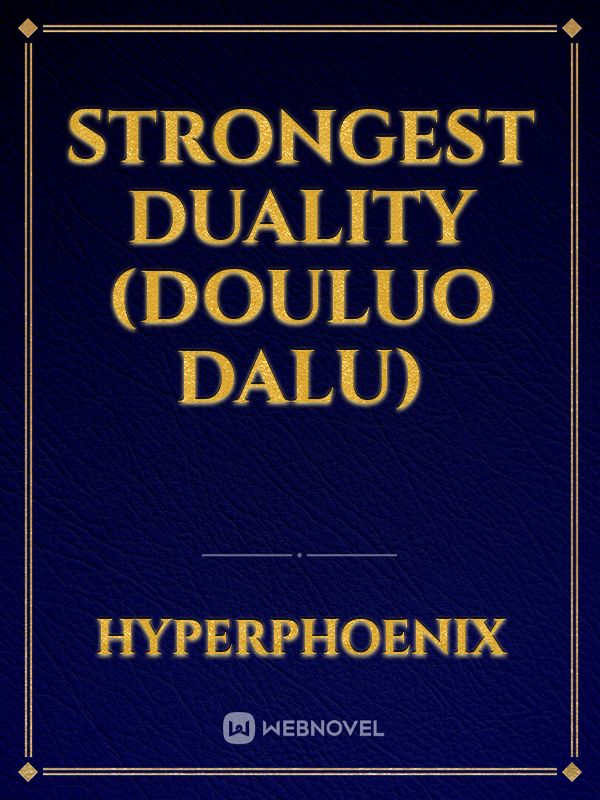 Strongest Duality (Douluo Dalu)