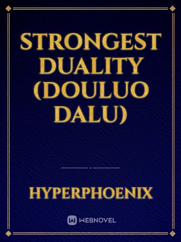 Strongest Duality (Douluo Dalu)