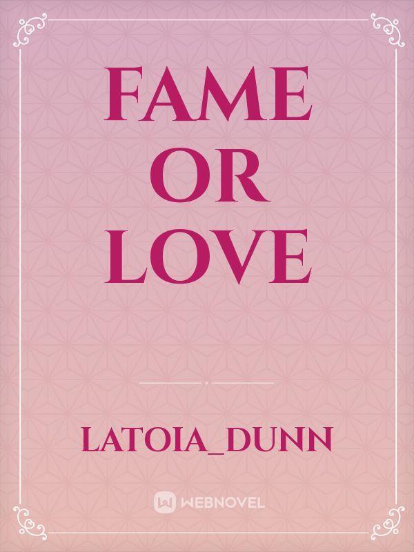 Fame Or Love