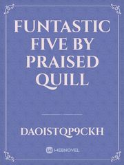 Funtastic five
by praised quill Book