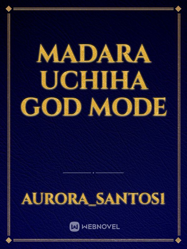 Madara Uchiha
God mode