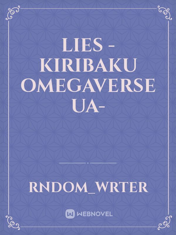 Lies -Kiribaku omegaverse UA-
