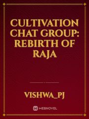cultivation chat group: rebirth of Raja Book