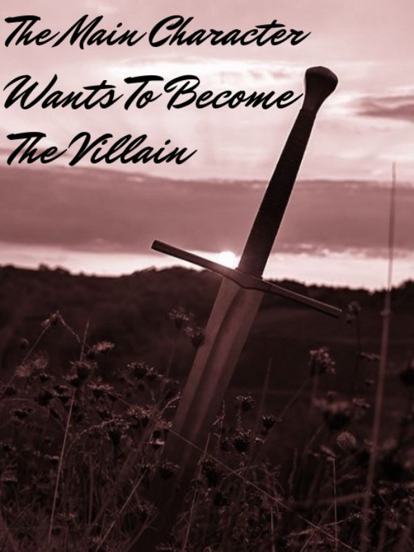 The Main Character Wants To Become The Villain Book