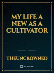 My Life a New
as a Cultivator Book