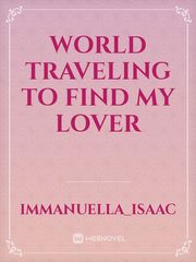 World traveling to find my lover Book