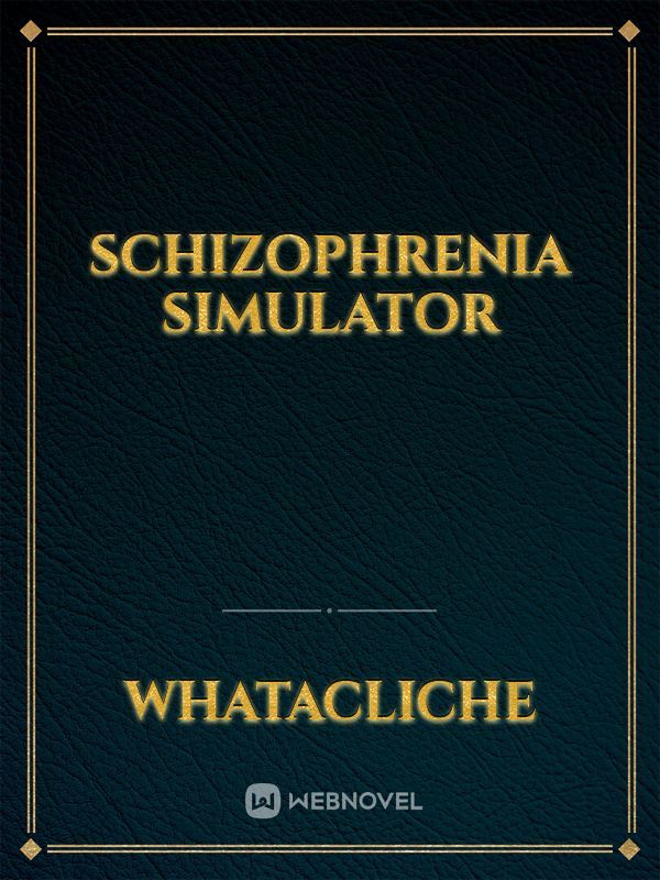 Schizophrenia simulator