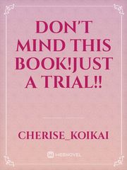 Don't mind this book!just a trial!! Book