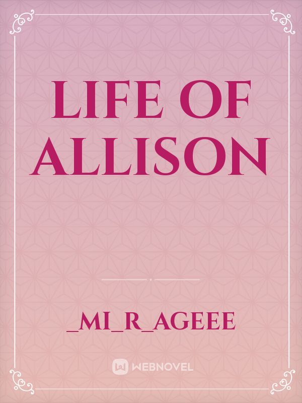 Life of Allison