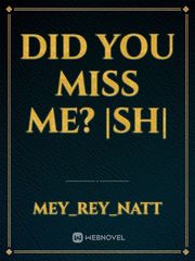 Did you miss me? |SH| Book