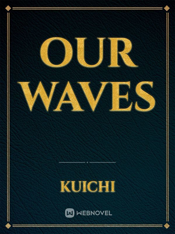 Our Waves