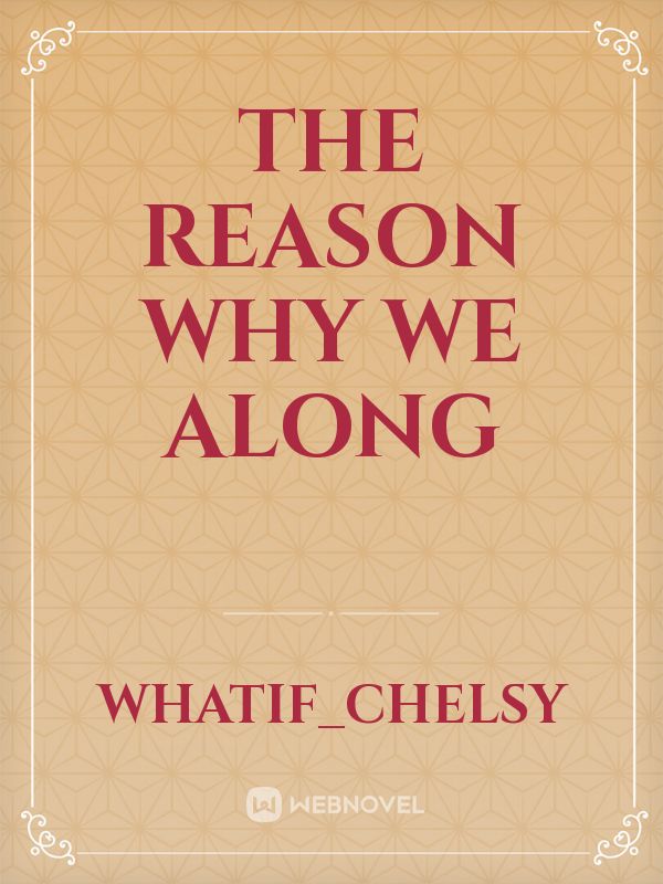 The Reason Why We Along Book