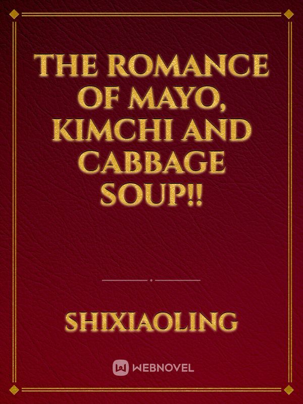 The Romance of Mayo, Kimchi and Cabbage soup!!