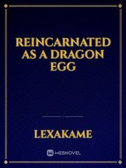 Reincarnated as a dragon egg Book