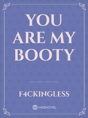 You are my booty Book