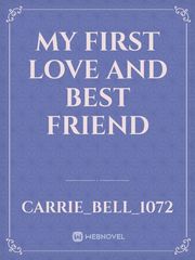 My First Love And Best Friend Book