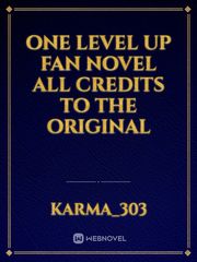 One level up fan novel all credits to the original Book