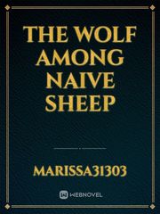 The Wolf Among Naive Sheep Book