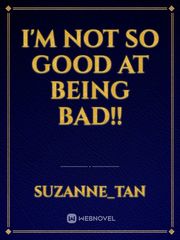 I'm not so good at being bad!! Book