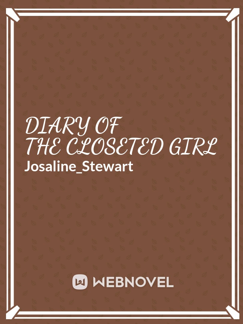Diary of the closeted girl