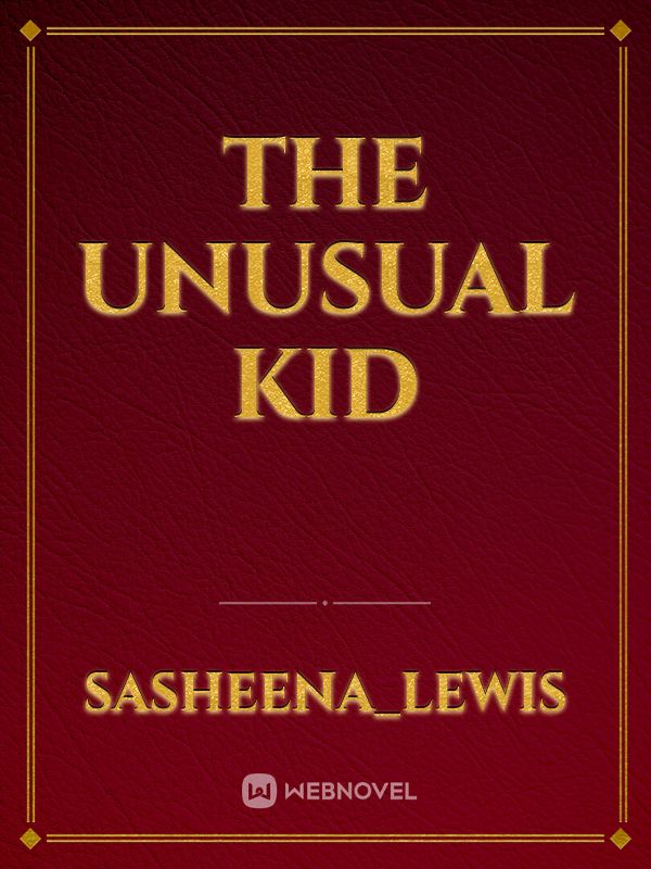 The Unusual Kid