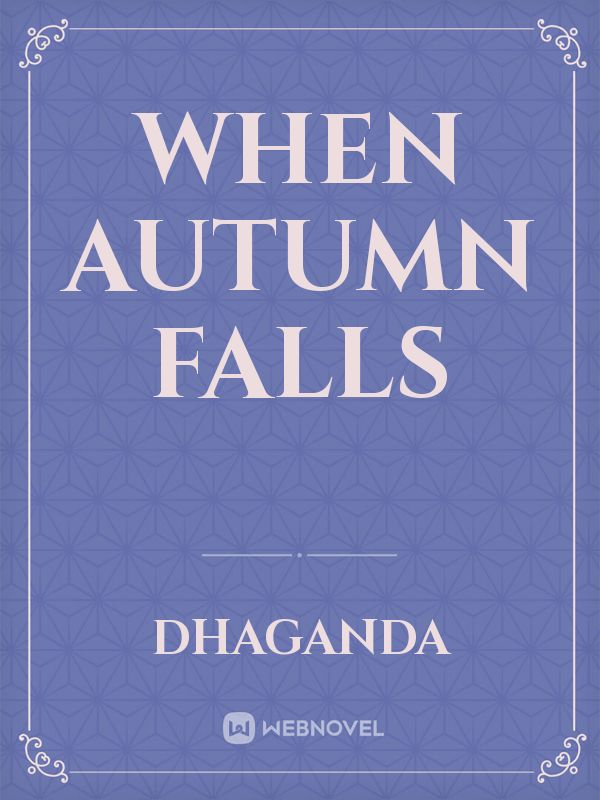 When Autumn Falls