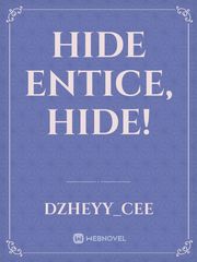Hide Entice, Hide! Book