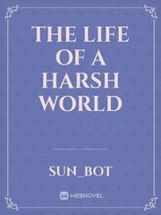 The life of a harsh world Book