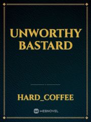 Unworthy Bastard Book