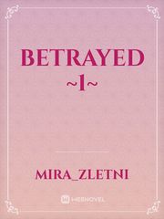 Betrayed
~1~ Book